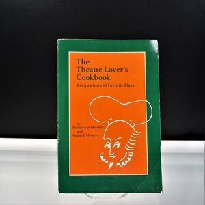 Theatre Lovers Cookbook Recipes From 60 Favorite Plays 1992 Paperback Meserve